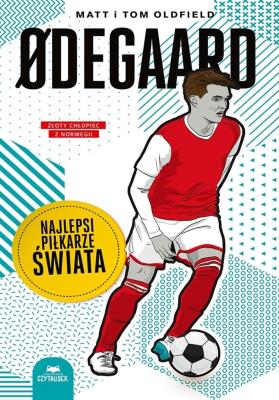 Okładka książki Odegaard. Najlepsi piłkarze świata
