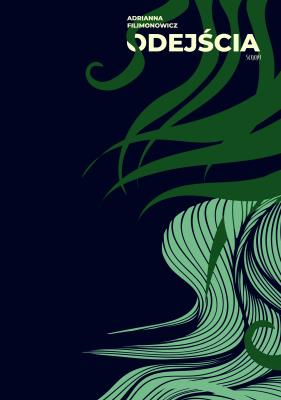 Odejścia. Autor: Adrianna Filimonowicz. SmakLiter.pl Okładka książki Odejścia