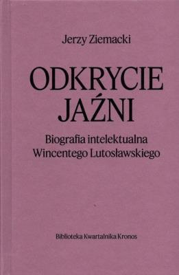 Okładka książki Odkrycie jaźni. Biografia intelektualna Wincentego Lutosławskiego