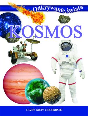 Odkrywanie świata. Kosmos. Autor:   Praca zbiorowa. SmakLiter.pl Okładka książki Odkrywanie świata. Kosmos