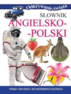 Odkrywanie świata. Słownik angielsko-polski. Autor: Anne McKie. SmakLiter.pl Okładka książki Odkrywanie świata. Słownik angielsko-polski
