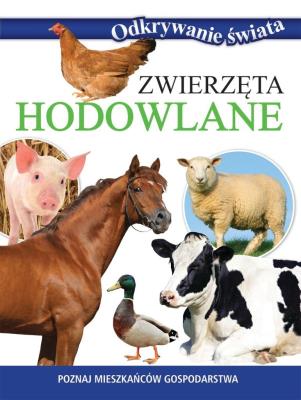 Odkrywanie świata. Zwierzęta hodowlane. Autor:   Praca zbiorowa. SmakLiter.pl Okładka książki Odkrywanie świata. Zwierzęta hodowlane