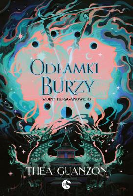 Okładka książki Odłamki Burzy. Wojny Huraganowe. Tom 3