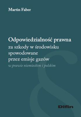 Odpowiedzialność prawna za szkody w środowisku.... Autor: Faber Martin. SmakLiter.pl Okładka książki Odpowiedzialność prawna za szkody w środowisku...
