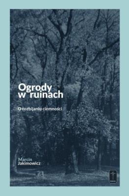 Okładka książki Ogrody w ruinach