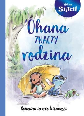 Ohana znaczy rodzina. Rozważania o codzienności. Disney Stitch. Autor: Denis Shimabukuro. SmakLiter.pl Okładka książki Ohana znaczy rodzina. Rozważania o codzienności. Disney Stitch