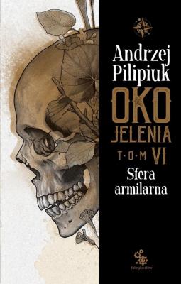 Oko Jelenia. Sfera armilarna. Autor: Andrzej Pilipiuk. SmakLiter.pl Okładka książki Oko Jelenia. Sfera armilarna