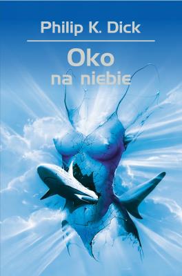 Oko na niebie wyd. 2022. Autor: Philip K. Dick. SmakLiter.pl Okładka książki Oko na niebie wyd. 2022