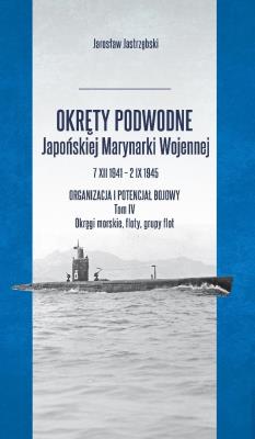 Okładka książki Okręty podwodne Japońskiej Marynarki... T.4