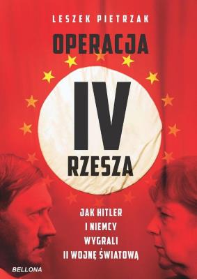 Okładka książki Operacja IV Rzesza. Jak Hitler i Niemcy wygrali II wojnę
