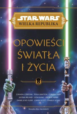 Okładka książki Opowieść światła i życia. Star Wars Wielka Republika