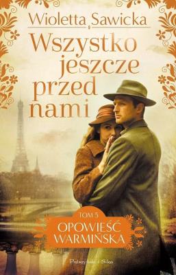 Okładka książki Opowieść warmińska T.5 Wszystko jeszcze przed.. DL