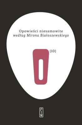 Okładka książki Opowieści niesamowite według Mirona Białoszewskiego