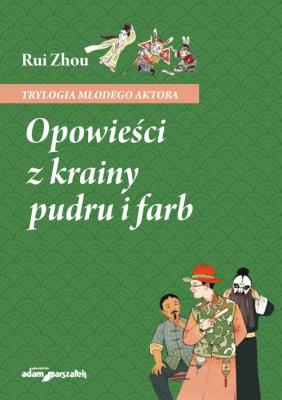 Opowieści z krainy pudru i farb. Autor: Rui Zhou. SmakLiter.pl Okładka książki Opowieści z krainy pudru i farb