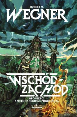 Okładka książki Opowieści z meekhańskiego pogranicza. Wschód-Zachód