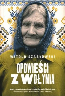 Opowieści z Wołynia. Autor: Szabłowski Witold. SmakLiter.pl Okładka książki Opowieści z Wołynia