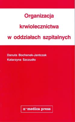 Okładka książki Organizacja krwiolecznictwa w oddziałach szpitalnych