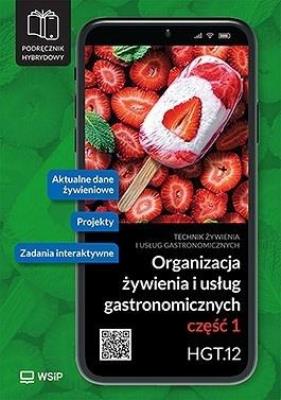 Organizacja żywienia... Kwal. HGT.12. cz.1. Autor:   Praca zbiorowa. SmakLiter.pl Okładka książki Organizacja żywienia... Kwal. HGT.12. cz.1