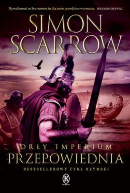 Orły imperium 6. Przepowiednia. Autor: Simon Scarrow. SmakLiter.pl Okładka książki Orły imperium 6. Przepowiednia
