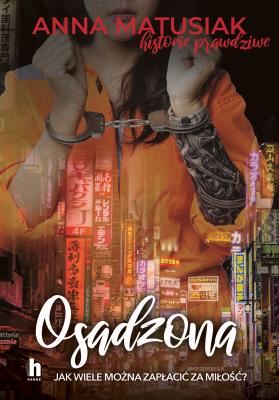 Okładka książki Osadzona. Historie prawdziwe - uszkodzone