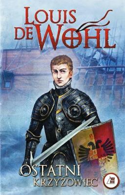 Ostatni krzyżowiec. Autor: Wohl de Louis. SmakLiter.pl Okładka książki Ostatni krzyżowiec