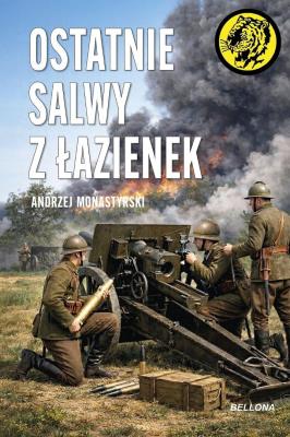 Okładka książki Ostatnie salwy z Łazienek
