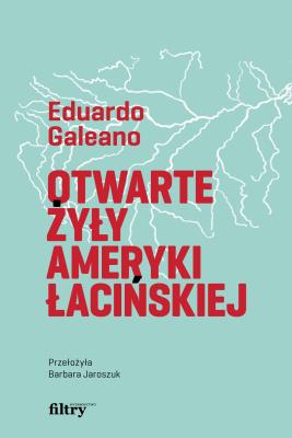 Okładka książki Otwarte żyły Ameryki Łacińskiej