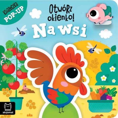 Otwórz okienko! Na wsi. Książeczka pop-up. Autor: Podgórska Anna. SmakLiter.pl Okładka książki Otwórz okienko! Na wsi. Książeczka pop-up