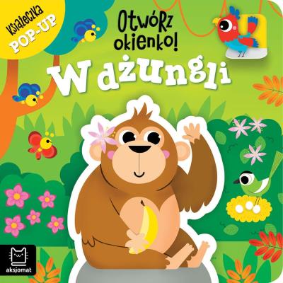 Otwórz okienko! W dżungli. Książeczka pop-up. Autor: Podgórska Anna. SmakLiter.pl Okładka książki Otwórz okienko! W dżungli. Książeczka pop-up