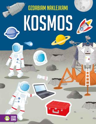 Ozdabiam naklejkami. Kosmos. Autor: Opracowanie zbiorowe. SmakLiter.pl Okładka książki Ozdabiam naklejkami. Kosmos