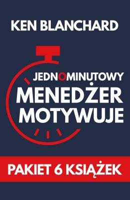 PAKIET Jednominutowy Menedżer motywuje. Autor: Ken Blanchard. SmakLiter.pl Okładka książki PAKIET Jednominutowy Menedżer motywuje
