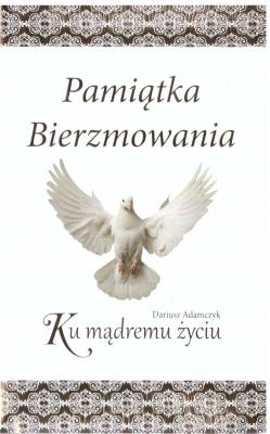 Okładka książki Pamiątka bierzmowania. Ku mądremu życiu