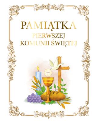 Pamiątka Pierwszej Komunii Świętej. Autor:   Praca zbiorowa. SmakLiter.pl Okładka książki Pamiątka Pierwszej Komunii Świętej