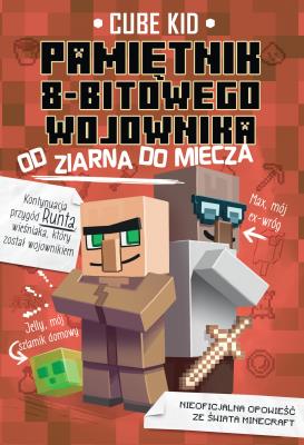 Okładka książki Pamiętnik 8-bitowego wojownika. Od ziarna do miecza