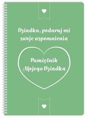 Okładka książki Pamiętnik mojego Dziadka. Dziadku podaruj mi....