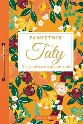 Pamiętnik Taty. Najcenniejsze wspomnienia. Autor:   Praca zbiorowa. SmakLiter.pl Okładka książki Pamiętnik Taty. Najcenniejsze wspomnienia