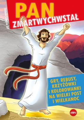 Pan zmartwychwstał. Autor: Ligęza Adam. SmakLiter.pl Okładka książki Pan zmartwychwstał