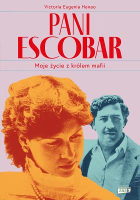 Okładka książki Pani Escobar. Moje życie z królem mafii - uszkodzone