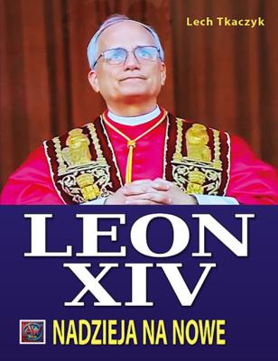 Okładka książki Papież Leon XIV. Nadzieja na nowe