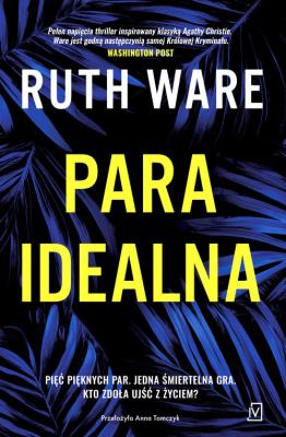 Para idealna. Autor: Ruth Ware. SmakLiter.pl Okładka książki Para idealna