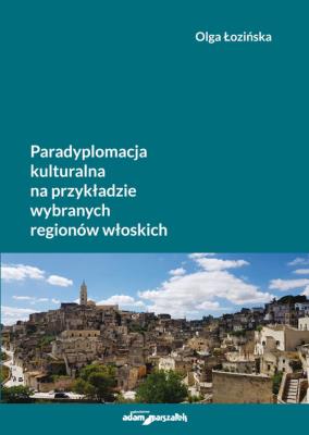 Paradyplomacja kulturalna na przykładzie wybranych regionów włoskich. Autor: Olga Łozińska. SmakLiter.pl Okładka książki Paradyplomacja kulturalna na przykładzie wybranych regionów włoskich