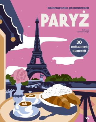 Paryż. Kolorowanka po numerach. Autor: Drogo Caroline. SmakLiter.pl Okładka książki Paryż. Kolorowanka po numerach