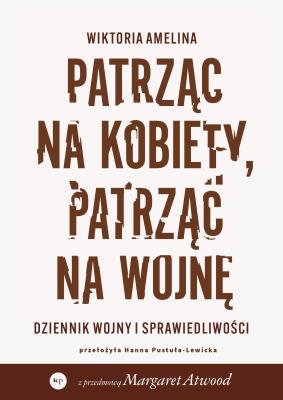 Okładka książki Patrząc na kobiety, patrząc na wojnę