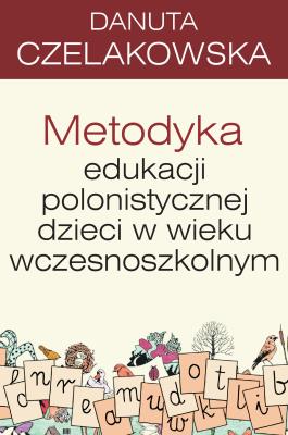 Okładka książki Pedagogika. Metodyka edukacji polonistycznej...