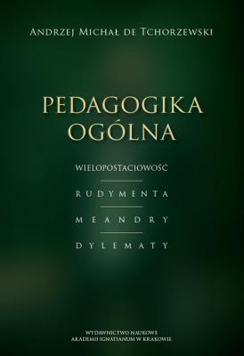 Pedagogika ogólna. Autor: de Tchorzewski Andrzej M.. SmakLiter.pl Okładka książki Pedagogika ogólna