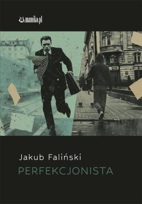 Perfekcjonista. Autor: Jakub Faliński. SmakLiter.pl Okładka książki Perfekcjonista
