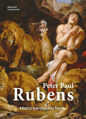 Okładka książki Peter Paul Rubens. Mistrz barokowej formy