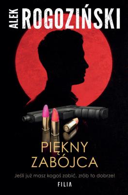 Piękny zabójca. Autor: Alek Rogoziński. SmakLiter.pl Okładka książki Piękny zabójca