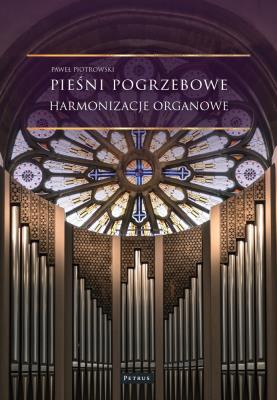 Okładka książki Pieśni pogrzebowe. Harmonizacje organowe