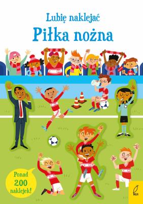 Okładka książki Piłka nożna. Lubię naklejać
